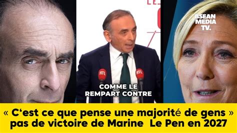 C‘est Ce Que Pense Une Majorité De Gens Éric Zemmour Ne Croit Pas à Une Victoire De Le Pen En