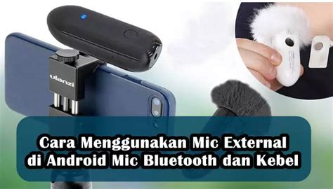 Cara Menggunakan Mic External Di Android Bluetooth Dan Kebel Banyakcara