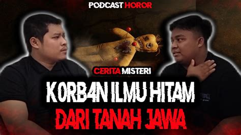 Wah Ini Podcast Serem Sih Cerita Horor Melawan Kejamnya Dukun Santet