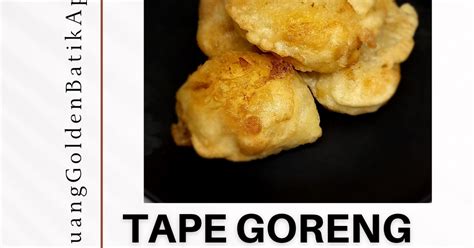 Resep Tape Goreng A K A Rondo Royal Oleh Eriska Dwi Cookpad