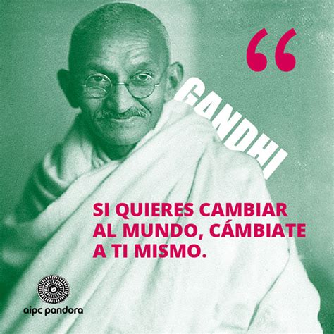 Las Mejores Frases De Gandhi En El D A De La Paz Aipc Pandora