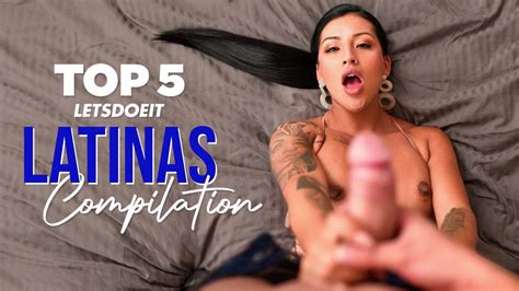 TOP 5 LETSDOEIT LATINAS COMPILATION Free Sex Video RedTube