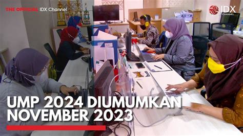 UMP 2024 Diumumkan November 2023 IDX CHANNEL YouTube