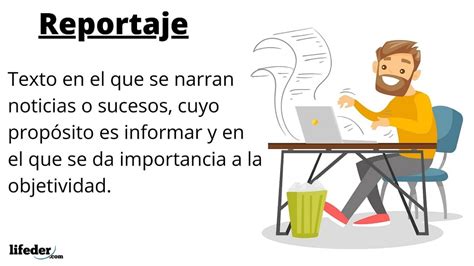 Reportaje Qué Es Características Tipos Funciones Estructura