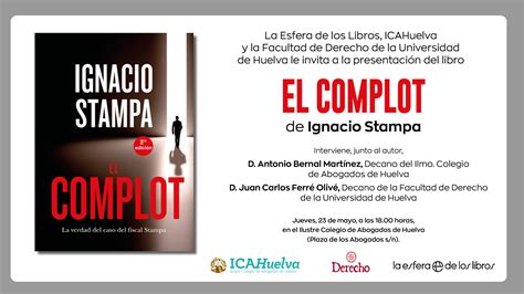 El Fiscal Ignacio Stampa Presenta Su Libro El Complot En Huelva La