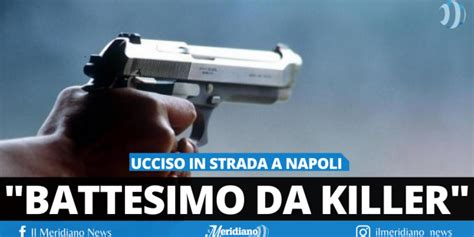 Napoli Uomo Ucciso In Strada Senza Motivo Vittima Scelta Per Un