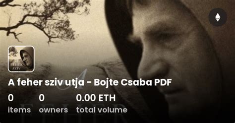 A Feher Sziv Utja Bojte Csaba Pdf Collection Opensea