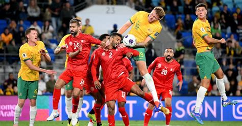 Australia Vs Bahrain Player Ratings As 10 Men Socceroos Face A Late Blow