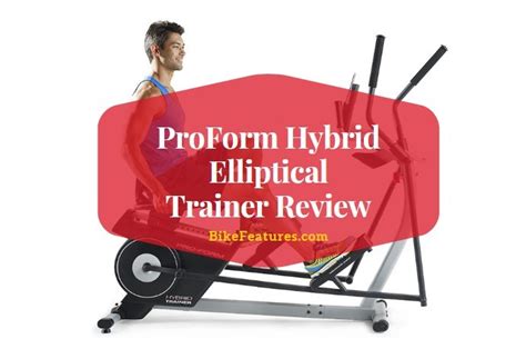 Proform Hybrid Elliptical Trainer Review Pros And Cons 2022