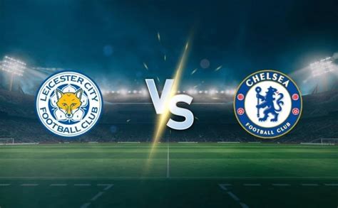 Leicester Vs Chelsea Live Streaming How To Watch The Premier League