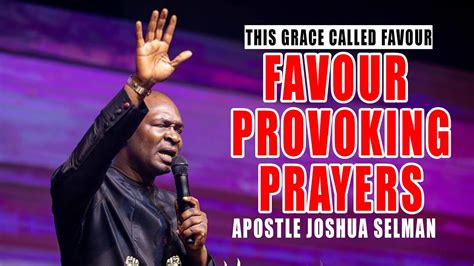 Favor Provoking Prayers Apostle Joshua Selman Youtube