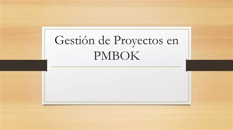 Gestión de Proyectos en PMBOK PPT