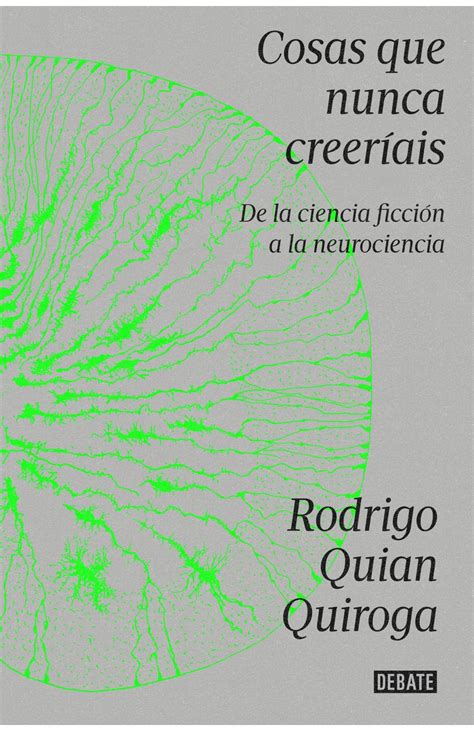 Cosas que nunca creeríais De la ciencia ficción a la neurociencia