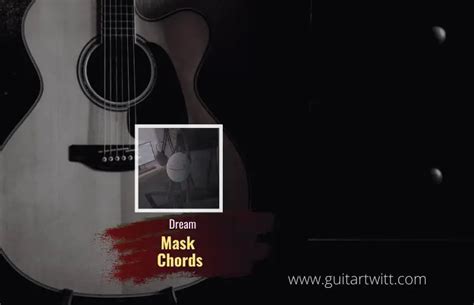 Dream - Mask Chords For Guitar Piano & Ukulele - Guitartwitt