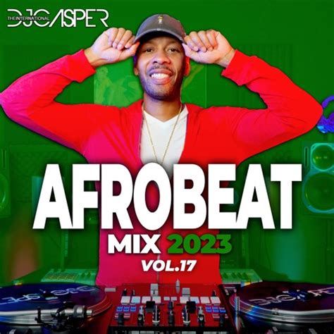 Stream New Afrobeat Mix 2023 🔥 Best Of Afrobeat Mix 2023 Vol 17 🎧 By The International Dj