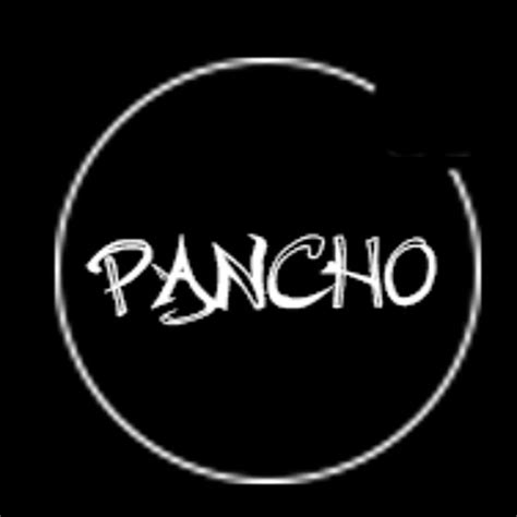 Stream Pancho Official Music Listen To Songs Albums Playlists For