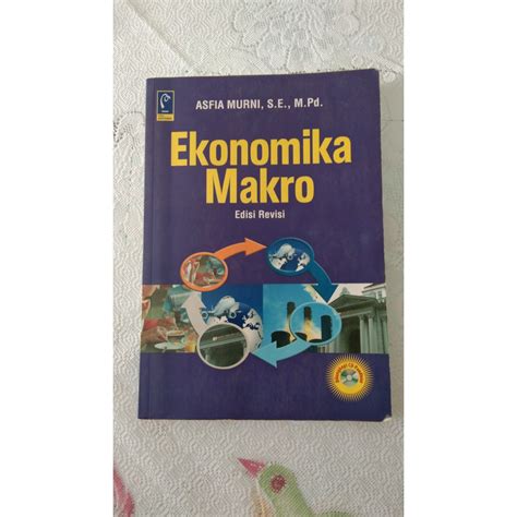 Jual Buku Ekonomika Makro Edisi Revisi Oleh Asfia Murni S E M Pd Shopee Indonesia