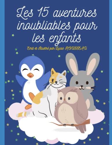 Les Aventures Inoubliables Pour Les Enfants Histoires Inspirantes