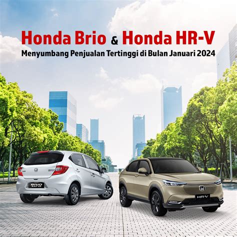 Honda Brio Dan Honda Hr V Sumbang Penjualan Tertinggi Bulan Januari