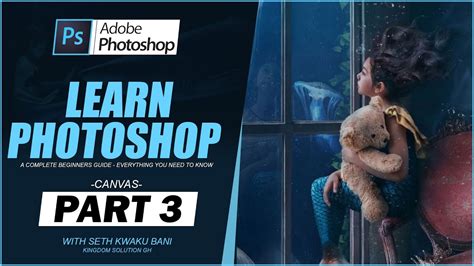 Ultimate Photoshop Cc Lesson For Beginner Part 3 Youtube