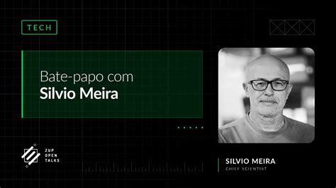 Bate Papo Silvio Meira Zup Open Talks Youtube