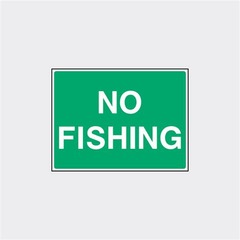 No Fishing Sign Protect And Preserve With Clear Signage The Safety Sign