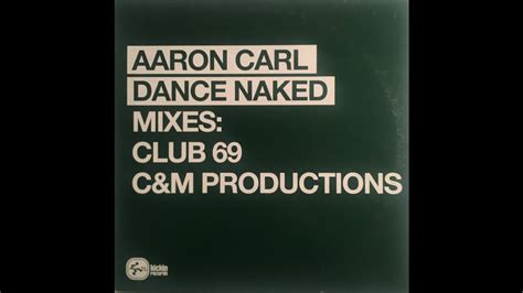 Aaron Carl Dance Naked Club 69 Future Anthem Mix YouTube Music