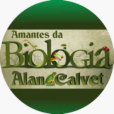 Amantes da Biologia Prof Alan Calvet Quero me dá bem em biologia