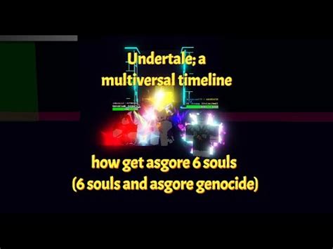 How Get Asgore 6 Souls In Undertale A Multiversal Timeline 6 Souls