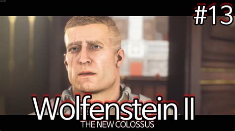 울펜슈타인2 더 뉴 콜로서스 13 자체한글자막 Wolfenstein The New Colossus YouTube