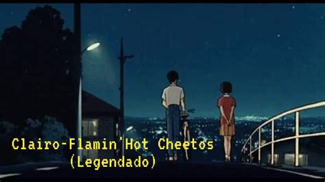 Clairo Flaming Hot Cheetos Legendado YouTube