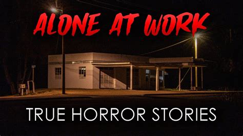 True Night Shift Alone At Work Horror Stories Disturbing Night