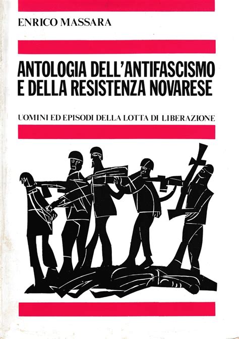 Antologia Dellantifascismo E Della Resistenza Novarese Sala Storica