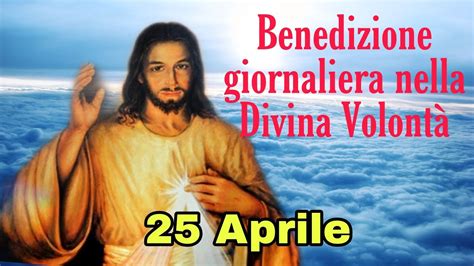 Benedizione nella Divina Volontà con don Umberto Dall Igna 25 Aprile