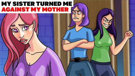 My Sister Turned Me Against My Mother My Animated Story Youtube