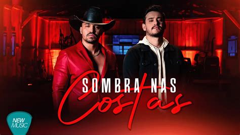 Brenno E Matheus Sombra Nas Costas Clipe Oficial Youtube