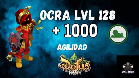 El OCRA LVL 128 MAS ROTO 1000 DE AGILIDAD DOFUS TOUCH YouTube