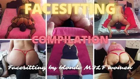 Facesitting Compilation Facesitting By Blonde MILF Women XHamster