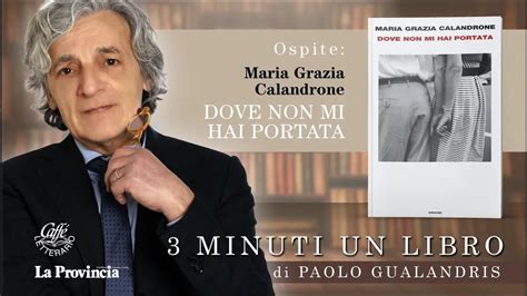 Maria Grazia Calandrone Presenta Dove Non Mi Hai Portata Minuti