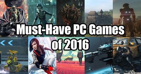 Must Have Pc Games Of 2016 Slashgear