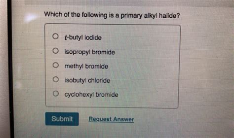 Solved Which of the following is a primary alkyl halide? O | Chegg.com