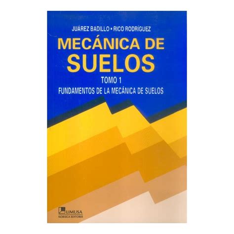 Libro MECANICA DE SUELOS Tomo 1 Fundamentos de la Mecánica de Suelos