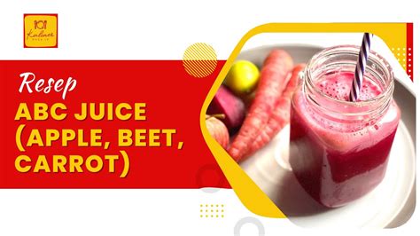 Resep ABC Juice Apple Beet Carrot YouTube