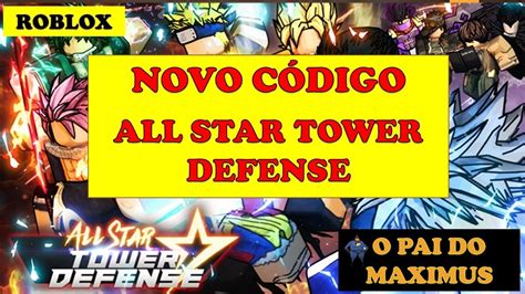 Código All Star Tower Defense - [ATIVO] NOVO CÓDIGO ALL STAR TOWER DEFENSE - YouTube