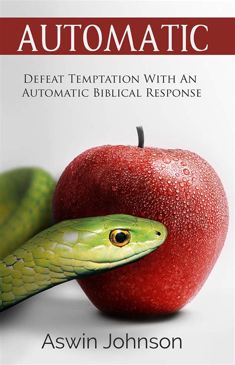 Automatic: Defeat Temptation With An Automatic Biblical Response by
