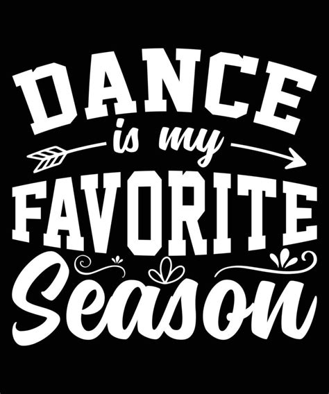 Dance Is My Favorite Season T Shirt Design Eps Vector Art At