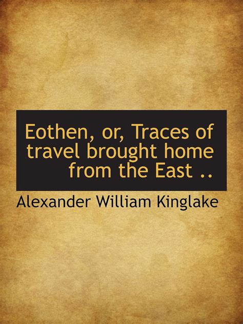 Amazon Eothen Or Traces Of Travel Brought Home From The East