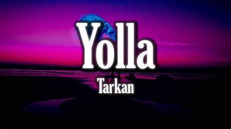 Tarkan Yolla Sözleri Lyrics YouTube