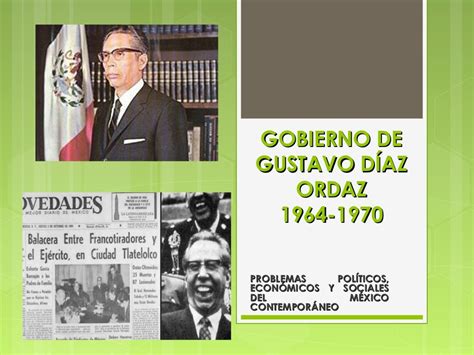 Gobierno De Gustavo Díaz Ordaz 1964 1970