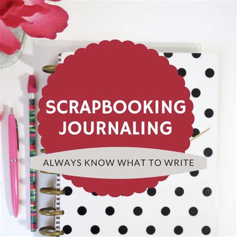 11 Scrapbooking Journaling Tips for Beginners